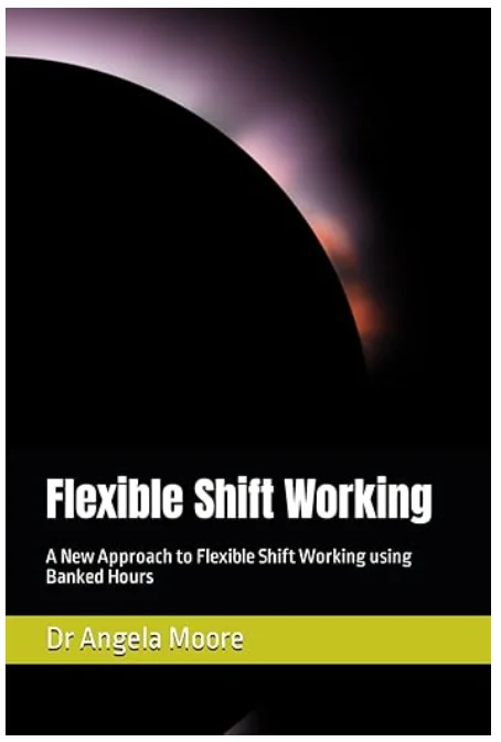 Book cover of the paperback: Flexible Shift Working by Dr Angela Moore